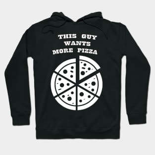 GUY WANTS PIZZA WHITE Hoodie